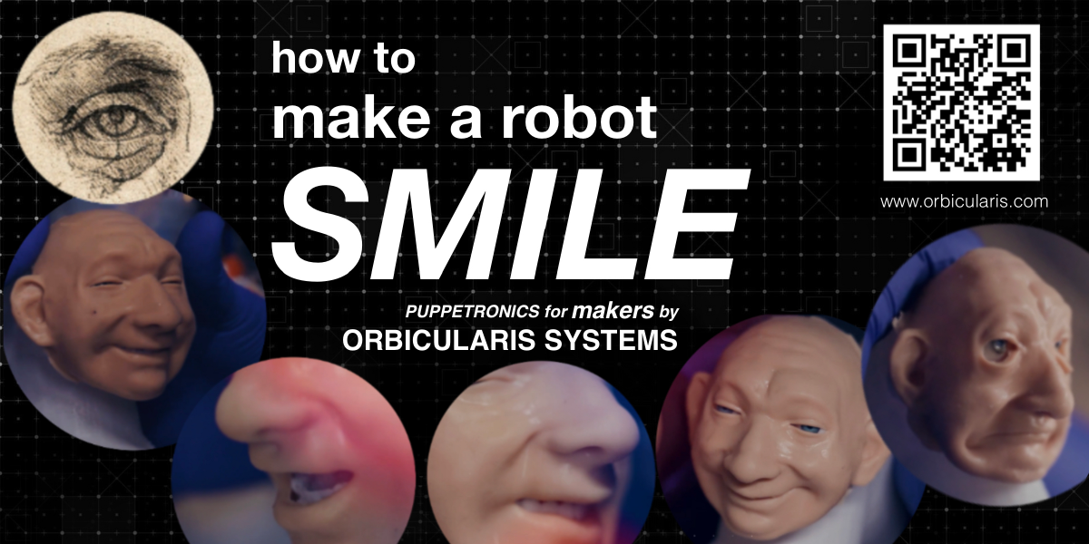 How to make a robot smile, puppetronics for makers by Orbicularis Systems